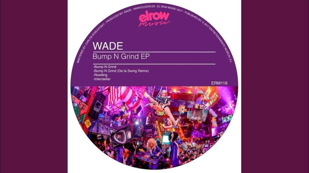 Wade - Bump N Grind (De La Swing Remix)