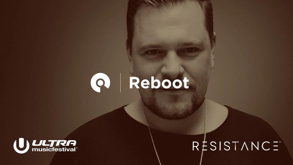 Reboot - Ultra Miami 2017: Resistance powered by Arcadia - Day 2 (BE-AT.TV)
