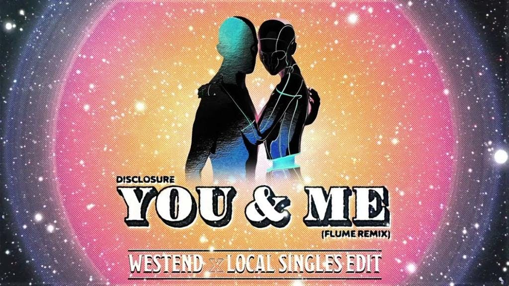 Disclosure - You & Me (Flume Remix) [Westend & Local Singles Edit]