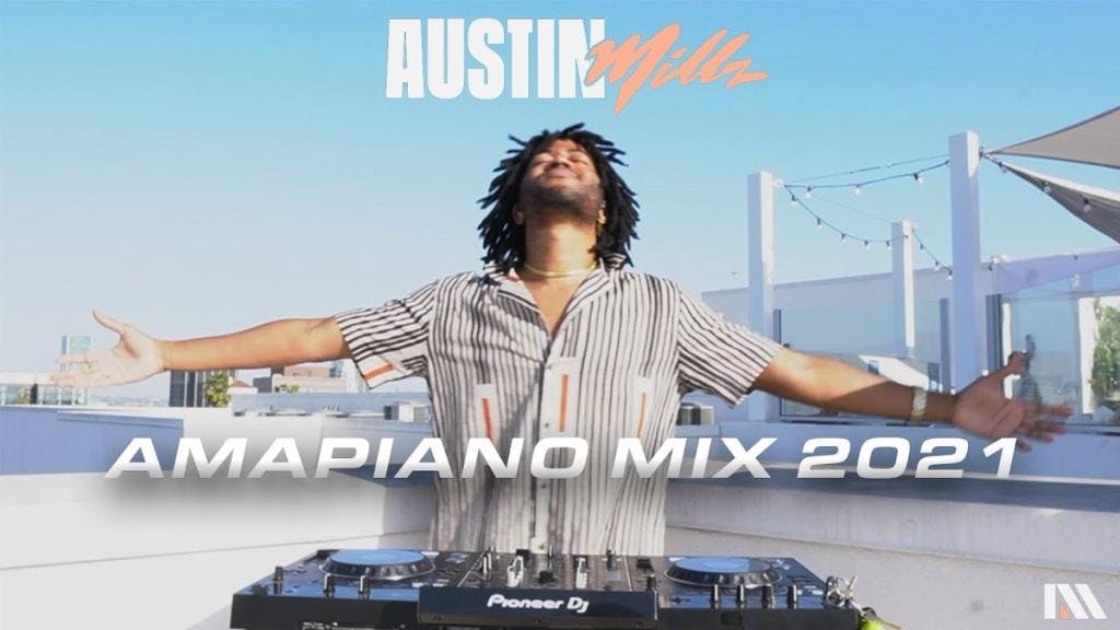Amapiano Mix 2021 by Austin Millz