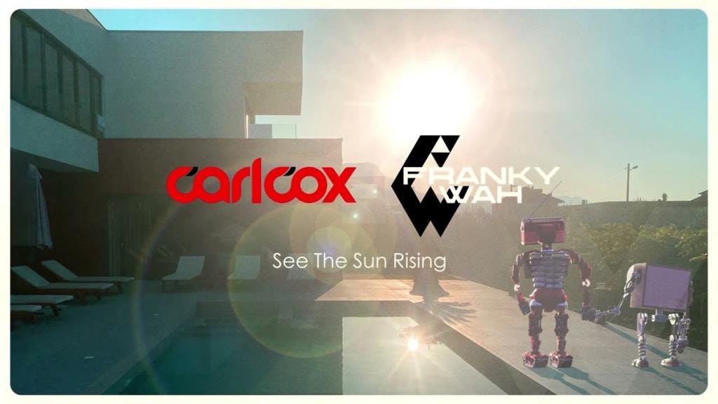 Carl Cox & Franky Wah - See the Sun Rising