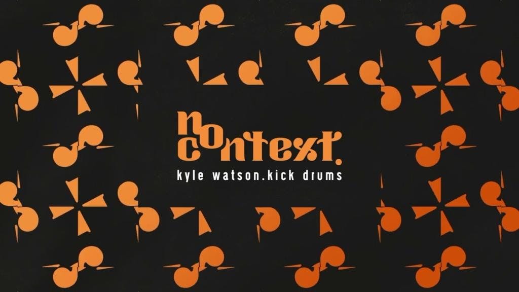 Kyle Watson - Kick Drums