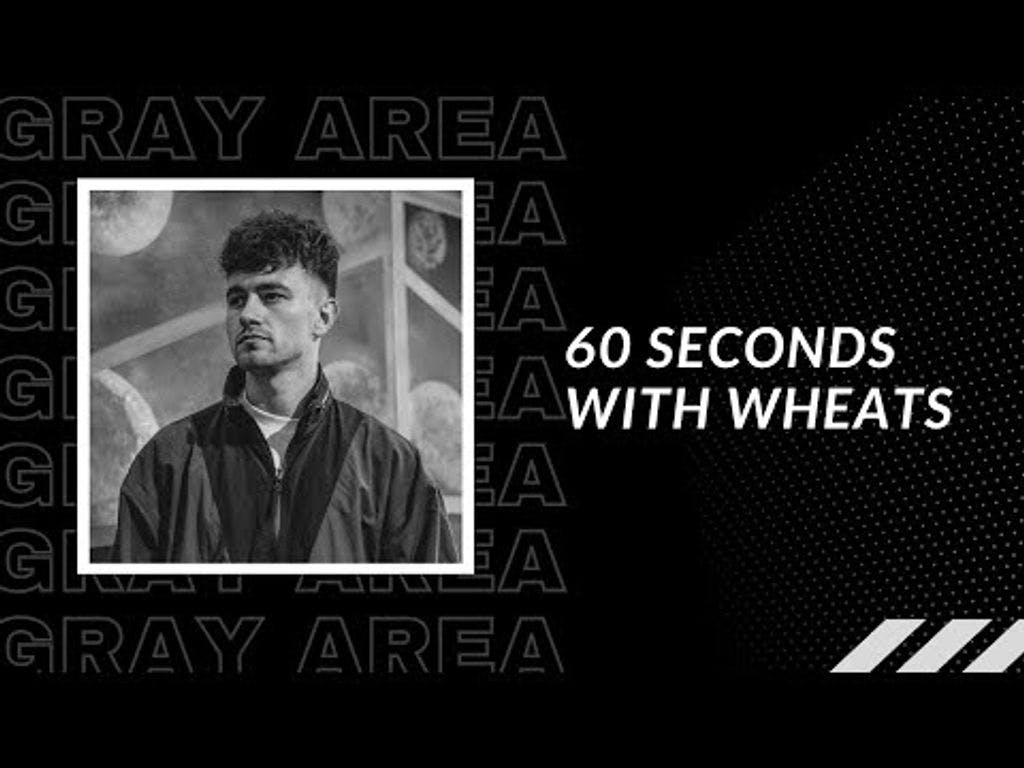 60 Seconds With Wheats