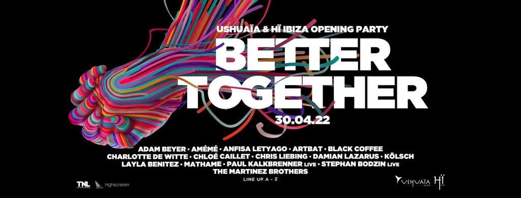 Ushuaïa and Hï Ibiza Present: Better Together event artwork