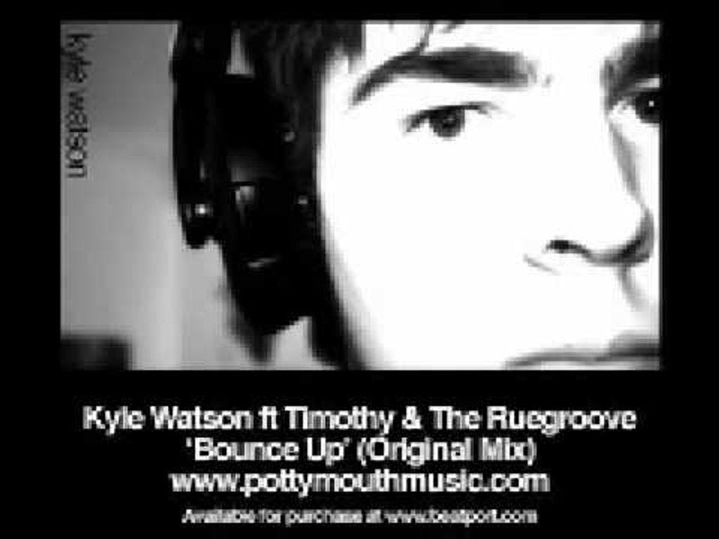 Kyle Watson ft Timothy & The Ruegroove - Bounce Up (Original)