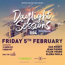 Daylight Sessions 004 w/ Sad Money, Jean Pierre, Tyler Young, Elena Pavla event artwork