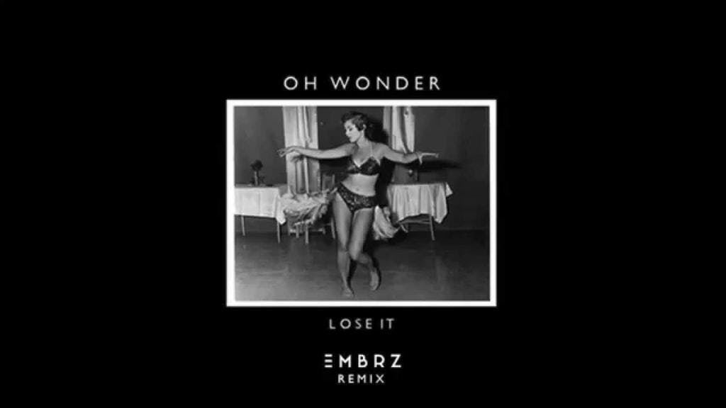 Oh Wonder - Lose It (EMBRZ Remix)