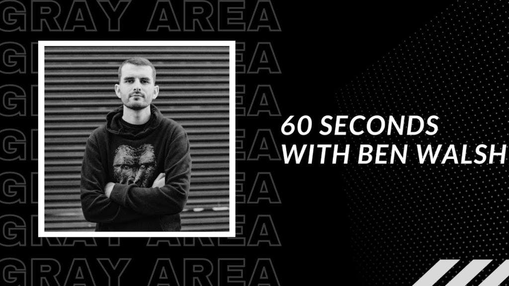 60 Seconds With Ben Walsh