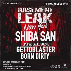 Basement Leak New York With Shiba San and Guests event artwork