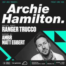 Archie Hamilton  [3 Hour Set] with Ranger Trucco event artwork