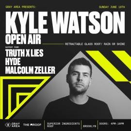 Kyle Watson Open Air with Truth x Lies + Guests event artwork